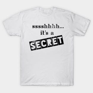 sshhhh it's a Secret T-Shirt